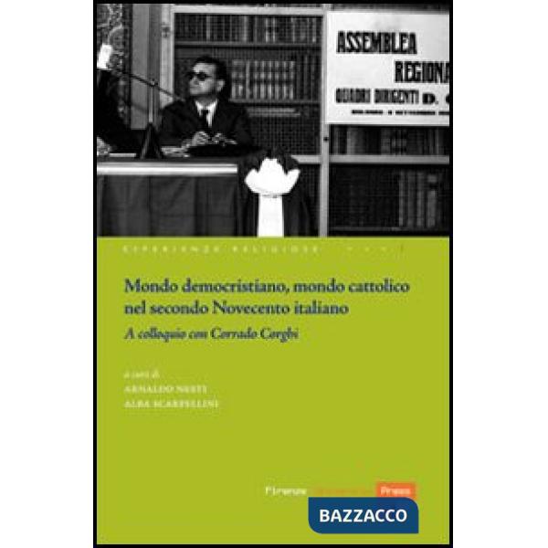 Mondo democristiano, mondo cattolico nel secondo Novecento italiano. A colloquio con Corrado Corghi