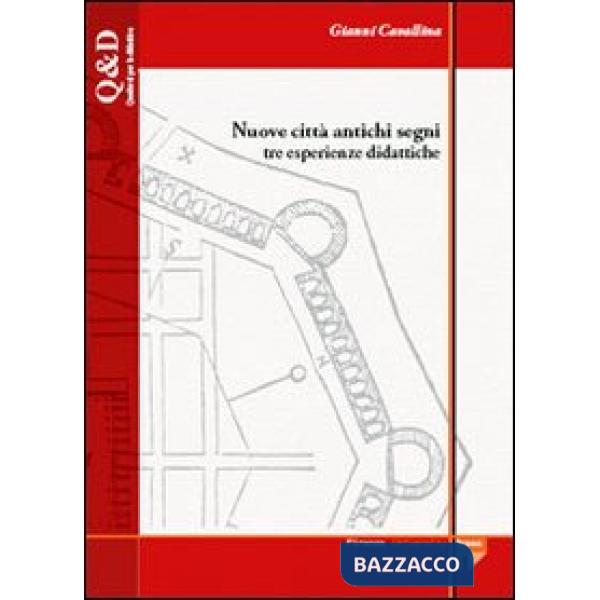 Nuove città antichi segni. Tre esperienze didattiche