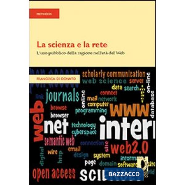 Scienza e la rete. L'uso pubblico della ragione nell'età del web (La)