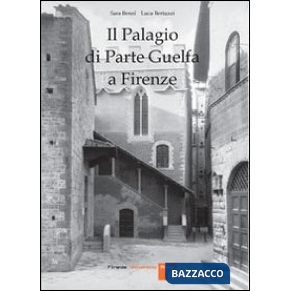 Palagio di parte guelfa a Firenze (Il)