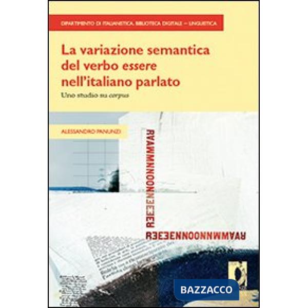 Variazione semantica del verbo «essere» nell'italiano parlato. Uno studio su «corpus» (La)