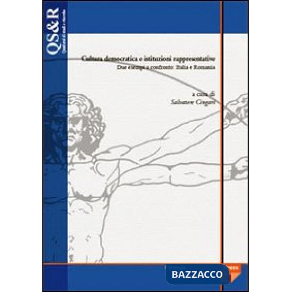 Cultura democratica e istituzioni rappresentative. Due esempi a confronto: Italia e Romania
