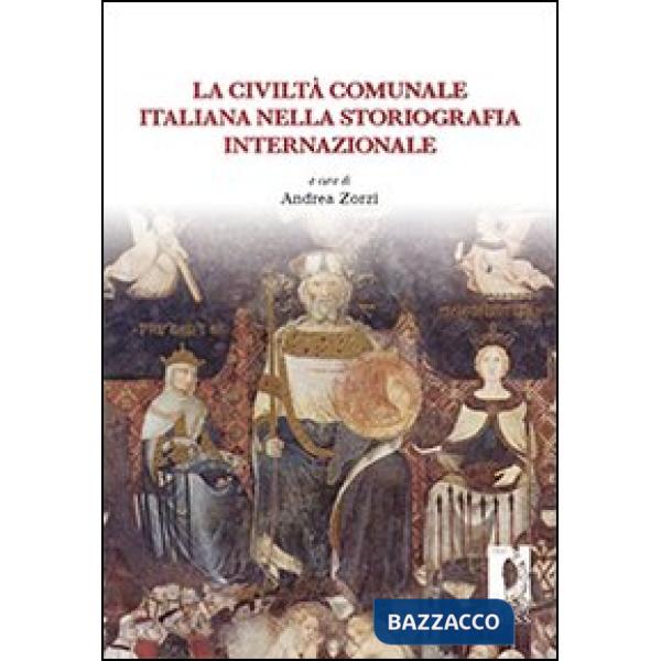 Civiltà comunale italiana nella storiografia internazionale (La)