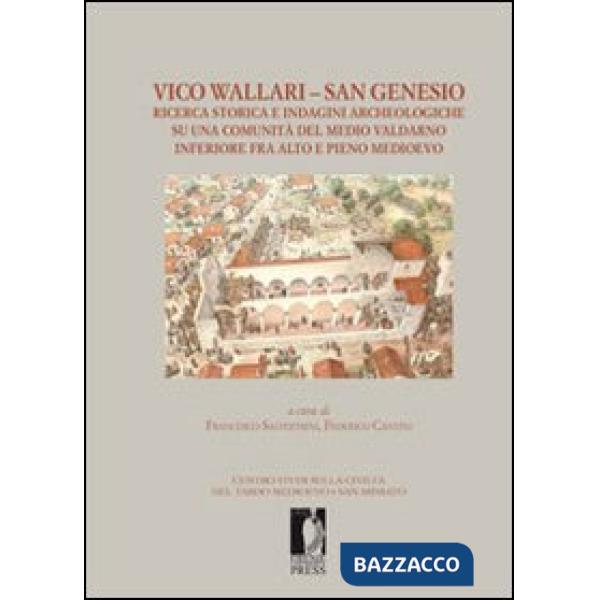 Vico Wallari. San Genesio. Ricerca storica e indagini archeologiche su una comun