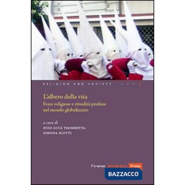 Albero della vita. Feste religiose e ritualità profane nel mondo globalizzato (L