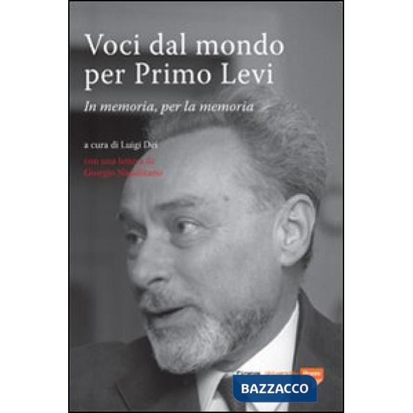Voci dal mondo per Primo Levi. In memoria, per la memoria