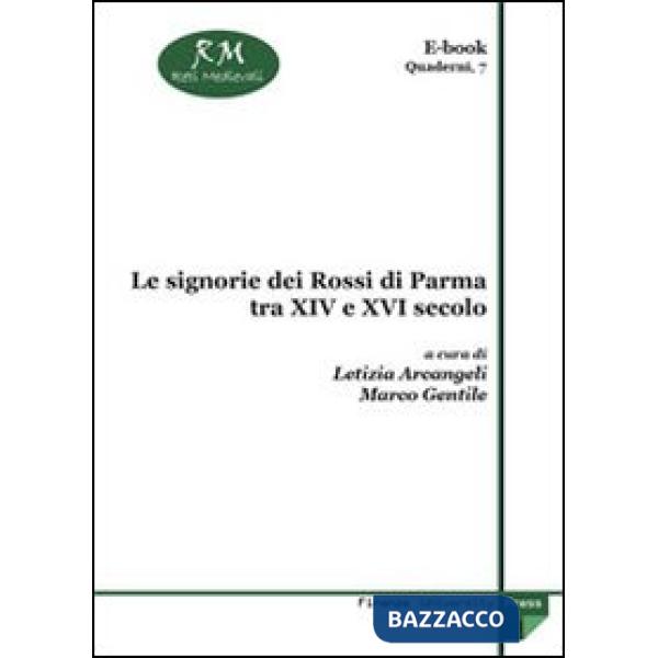 Signorie dei Rossi di Parma tra XIV e XVI secolo (Le)