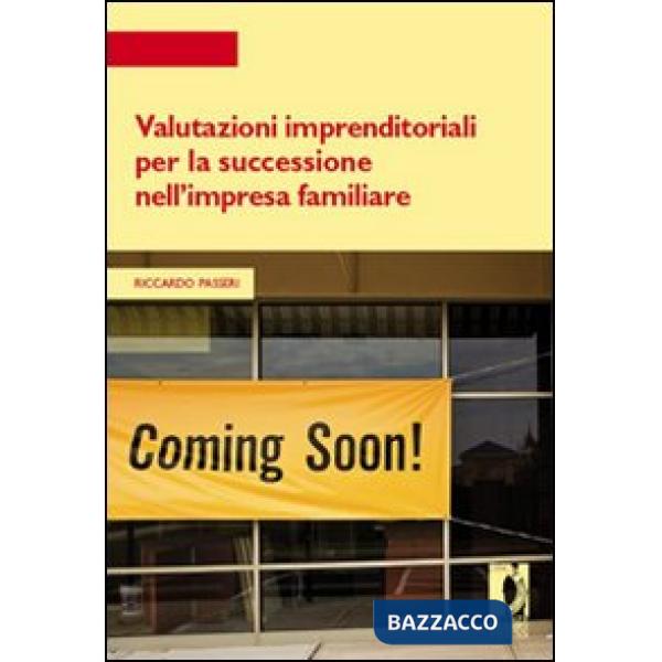 Valutazioni imprenditoriali per la successione nell'impresa familiare