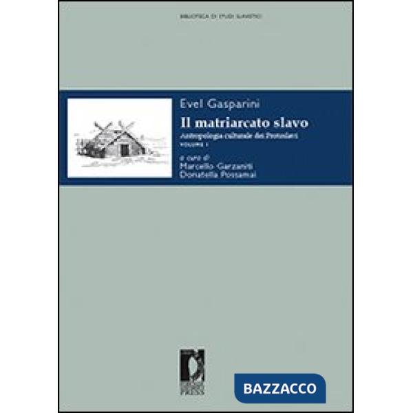 Matriarcato slavo. Antropologia culturale dei protoslavi (Il). Vol. 1