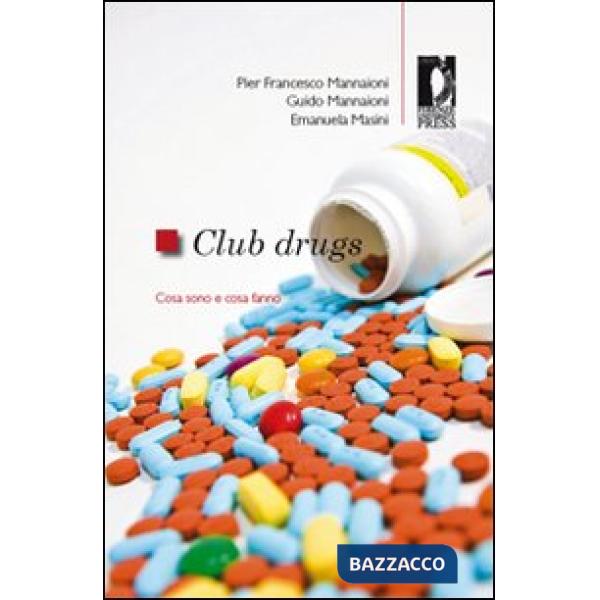 Club Drugs. Cosa sono e cosa fanno