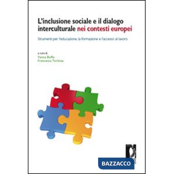 Inclusione sociale e il dialogo interculturale nei contesti europei. Strumenti per l'educazione, la formazione e l'accesso al la