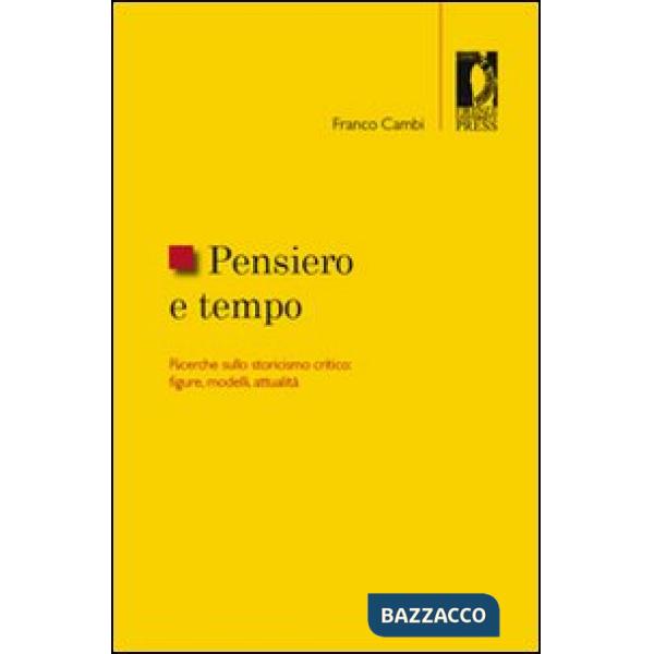 Pensiero e tempo. Ricerche sullo storicismo critico: figure, modelli, attualità