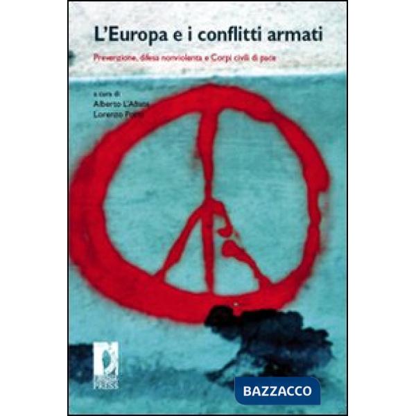 Europa e i conflitti armati. Prevenzione, difesa nonviolenta e corpi civili di p