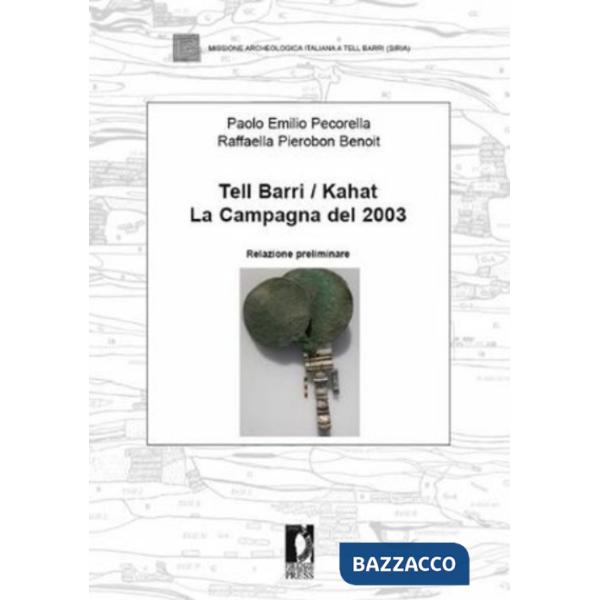 Tell Barri Kahat. La campagna 2003. Relazione preliminare