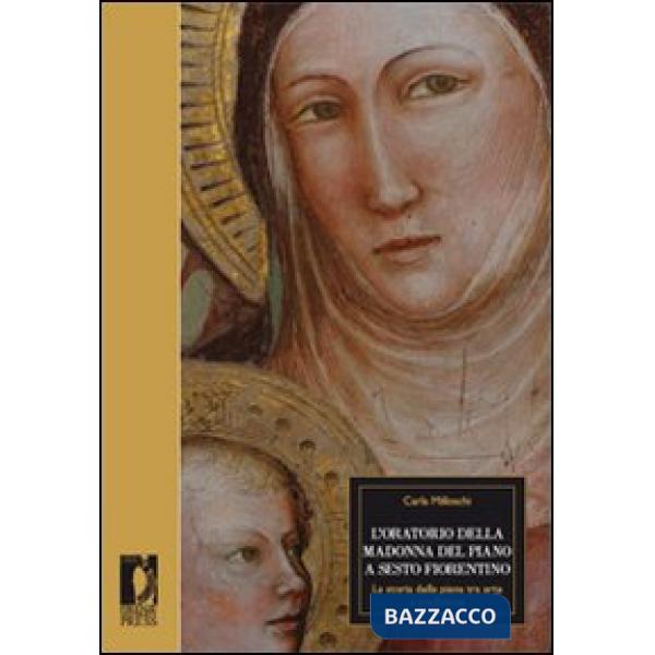 Oratorio della Madonna del Piano a Sesto Fiorentino. La storia della piana tra a