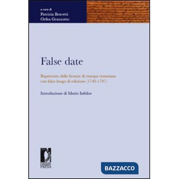 False date. Repertorio delle licenze di stampa veneziane con falso luogo di edizione (1740-1797)