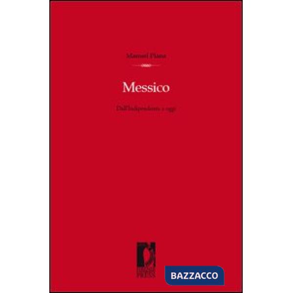 Messico. Dall'indipendenza ad oggi