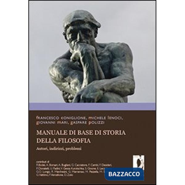Manuale di base di storia della filosofia. Autori, indirizzi, problemi