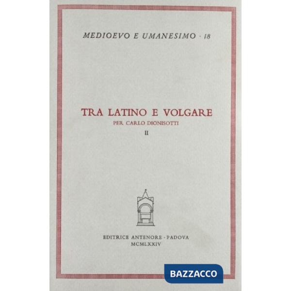 Tra latino e volgare. Per Carlo Dionisotti