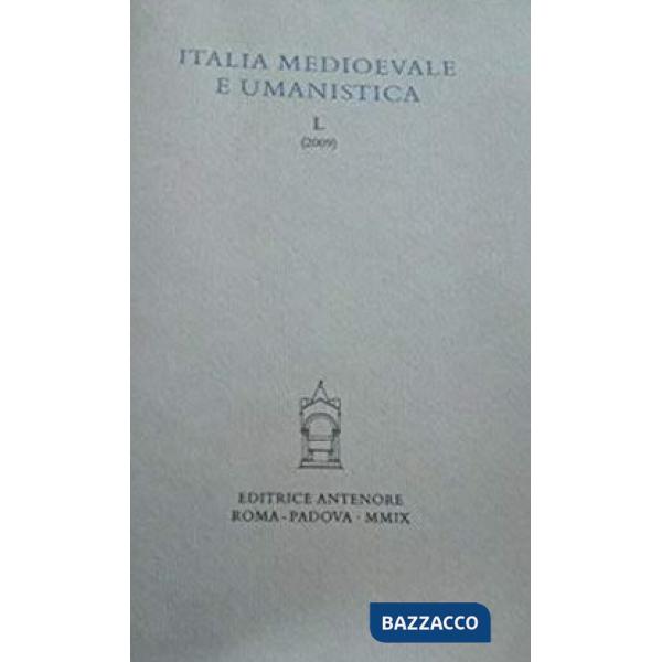 Italia medievale e umanistica. Vol. 50/2009