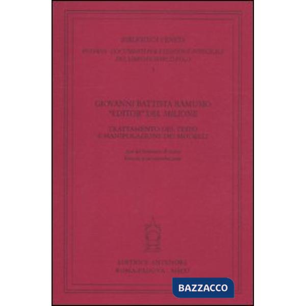 Giovanni Battista Ramusio «editor» del «Milione». Trattamento del testo e manipolazione dei modelli. Atti del seminario di ricer