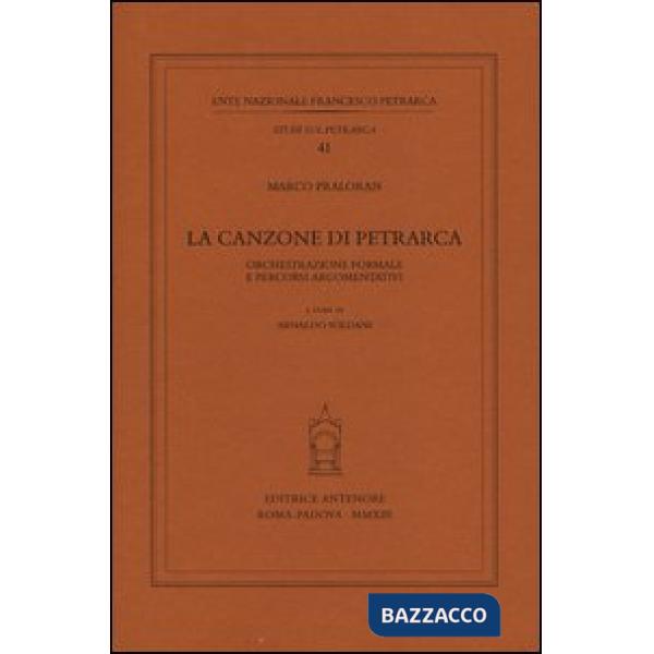 Canzone di Petrarca. Orchestrazione formale e percorsi argomentativi (La)