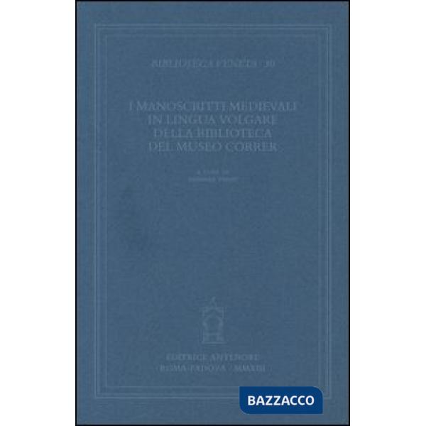Manoscritti medievali in lingua volgare della biblioteca del museo Correr (I)