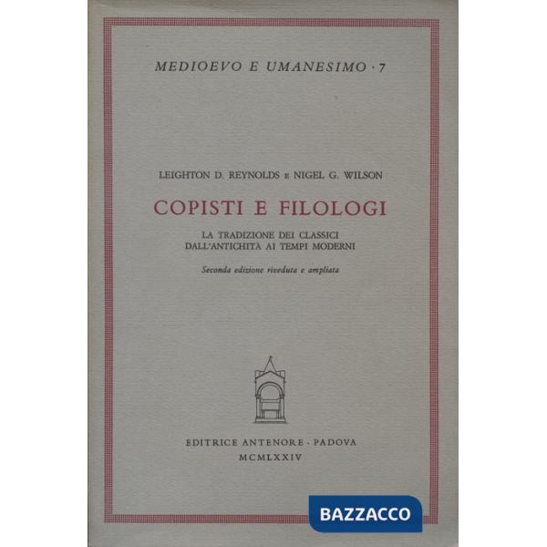 Copisti e filologi. La tradizione dei classici dall'antichità ai tempi moderni