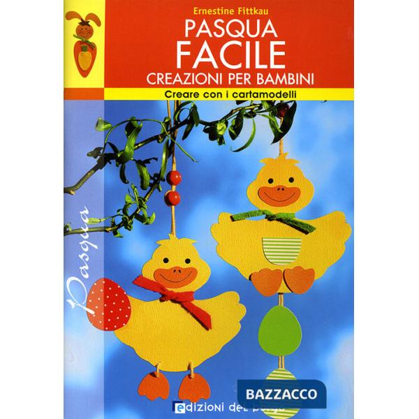 Pasqua facile. Ediz. illustrata
