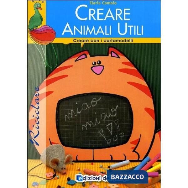 Creare animali utili. Con cartamodello