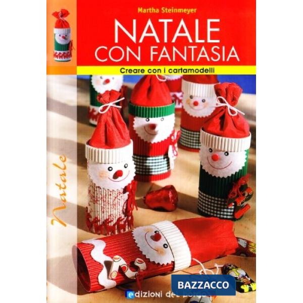 Natale con fantasia. Ediz. illustrata