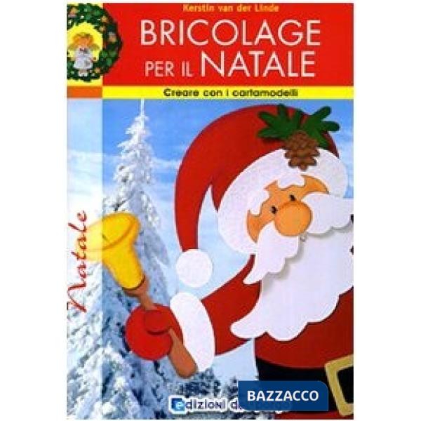 Bricolage per il Natale. Ediz. illustrata