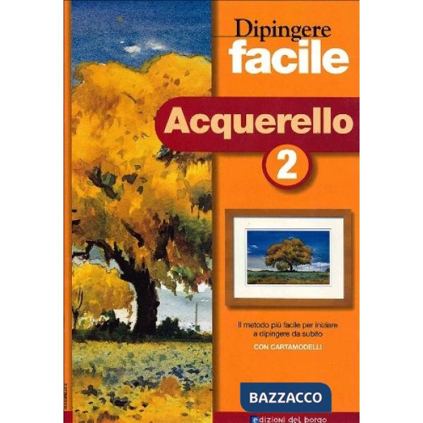 Dipingere facile. Acquerello. Vol. 2