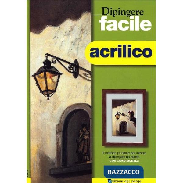 Dipingere facile. Acrilico