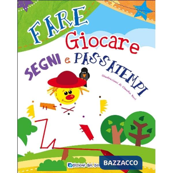 Fare giocare segni e passatempi. Ediz. illustrata