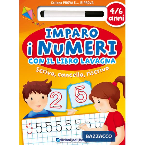 Imparo i numeri con il libro lavagna. Scrivo, cancello, riscrivo. 5-6 anni. Ediz. illustrata. Con gadget