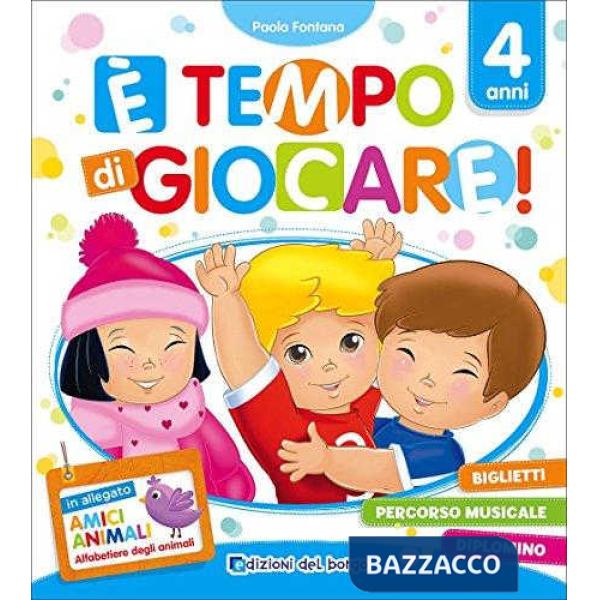 E' TEMPO DI GIOCARE! - 4 ANNI