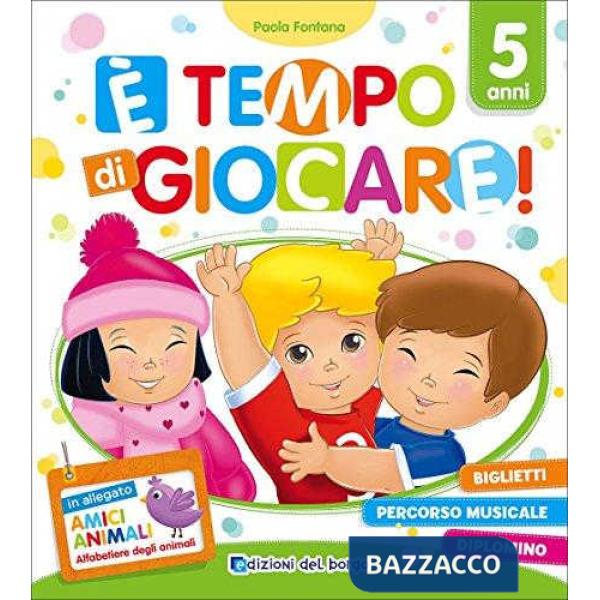 E' TEMPO DI GIOCARE! - 5 ANNI