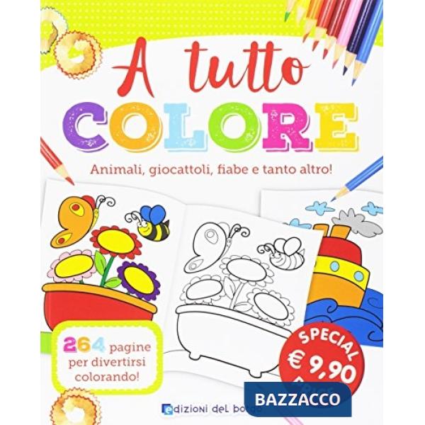 A tutto colore. Animali, giocattoli, fiabe e tanto altro