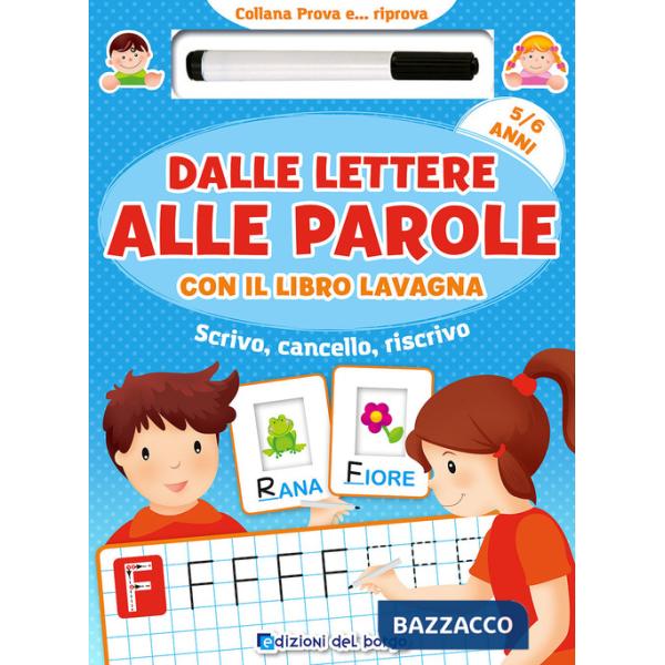 Dalle lettere alle parole con il libro lavagna. Scrivo, cancello, riscrivo. 5-6 anni. Con pennarello con inchiostro a base d'acq