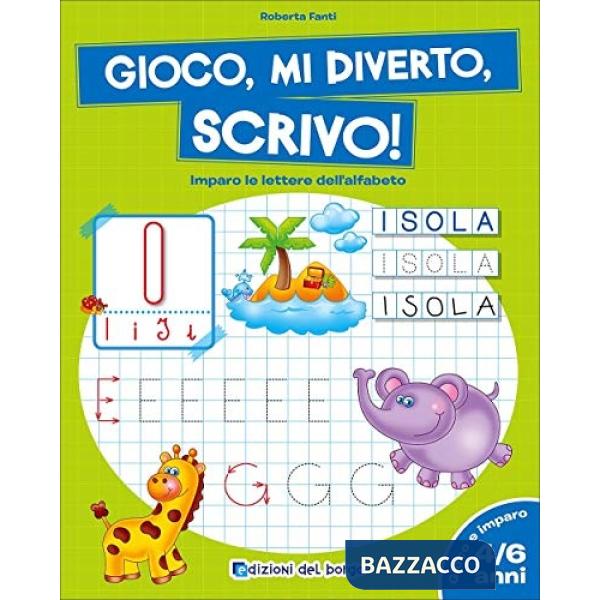 Gioco, mi diverto, scrivo! Imparo le lettere dell'alfabeto