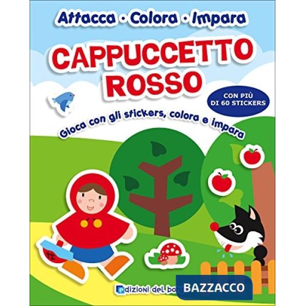 Cappuccetto rosso. Gioca con gli stickers, colora e impara. Con adesivi