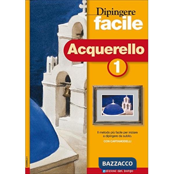 Dipingere facile. Acquerello. Vol. 1