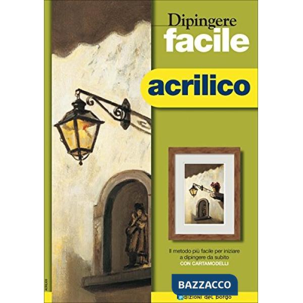 Dipingere facile. Acrilico