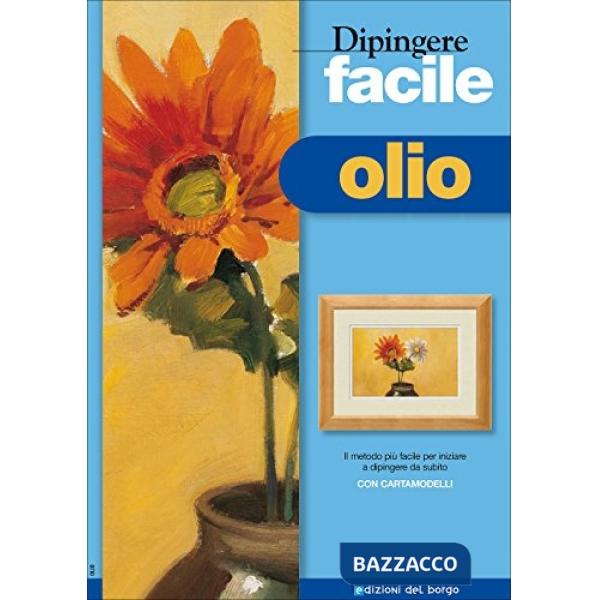 Dipingere facile. Olio