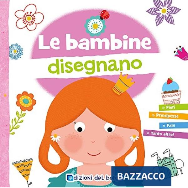 Bambine disegnano. Con 6 pennarelli (Le)