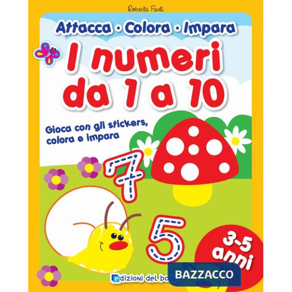 Numeri da 1 a 10. Gioca con gli stickers, colora e impara. Con adesivi (I)
