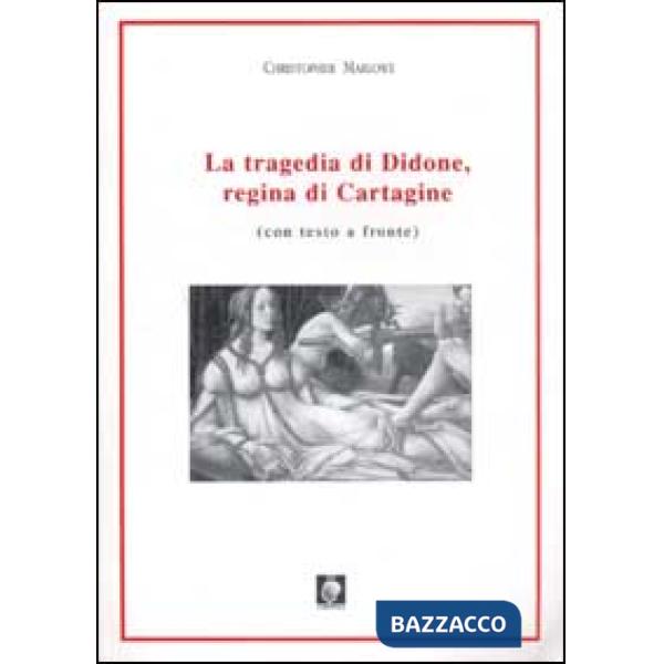 Tragedia di Didone, regina di Cartagine. Testo inglese a fronte (La)