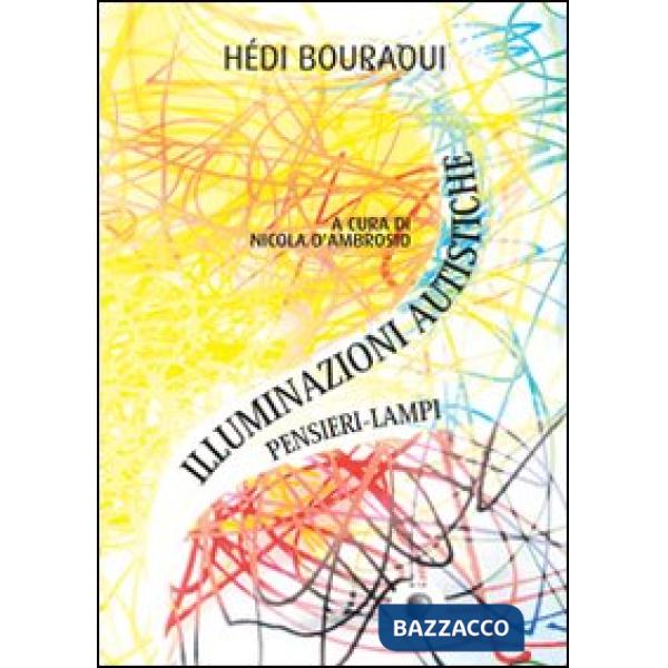 Illuminazioni autistiche. Pensieri-lampi