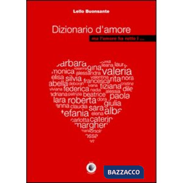 Dizionario d'amore ma l'amore ha rotto i ...